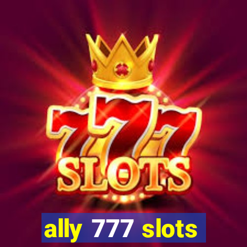 ally 777 slots